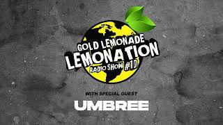 LEMONATION RADIO SHOW 10 W/ Special Guest Umbree