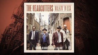 The Headcutters - Walkin' In USA (2015) - Full Album