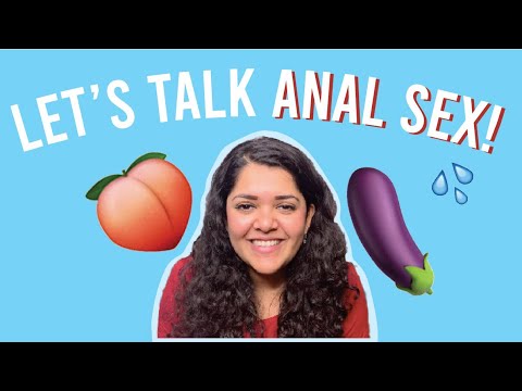 Everything you should know about Anal sex by Dr. Tanaya!
