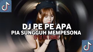 Download lagu DJ PE PE APA PIA SUNGGUH MEMPESONA | DJ GADIS MANIS KALIMANTAN TERBARU VIRAL TIKTOK  mp3