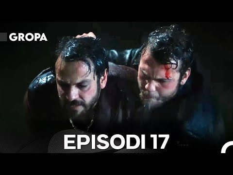 Gropa Episodi 17