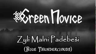 Green Novice - Zyli malni padebeši (Dark Thunderclouds)