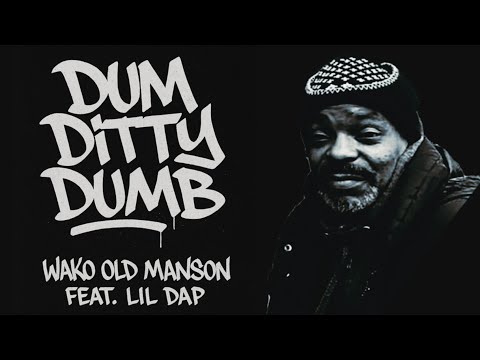 WAKO OLD MANSON  Feat. Lil’ Dap / Dum Ditty Dumb