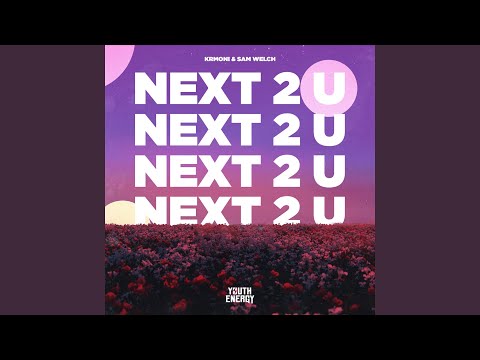 Next 2 U