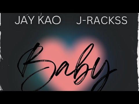 Jay KAO x J-Rackss - Baby ((Official audio))