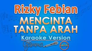 Download lagu Rizky Febian - Mencinta Tanpa Arah (Karaoke) | GMusic mp3