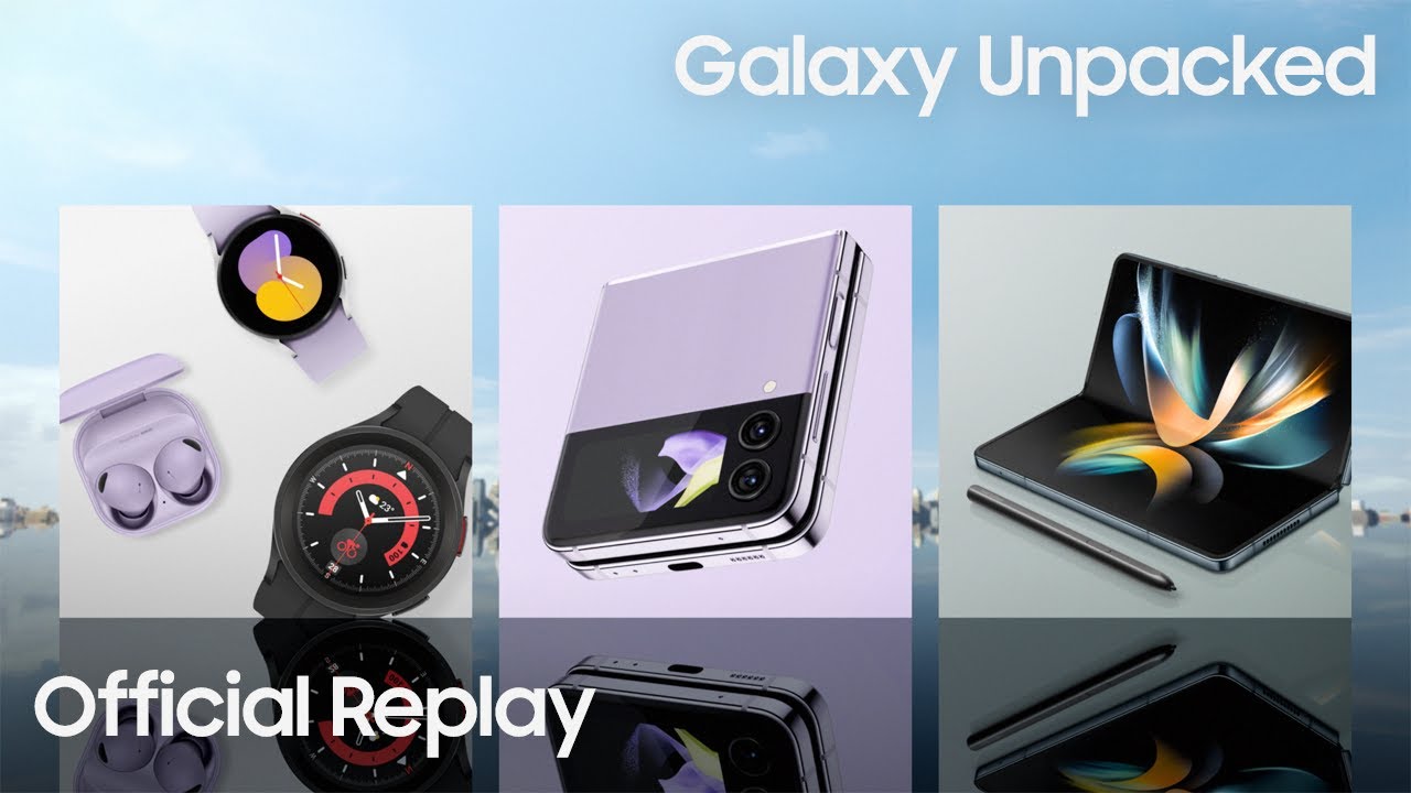Samsung Galaxy Unpacked August 2022: Official Replay - YouTube