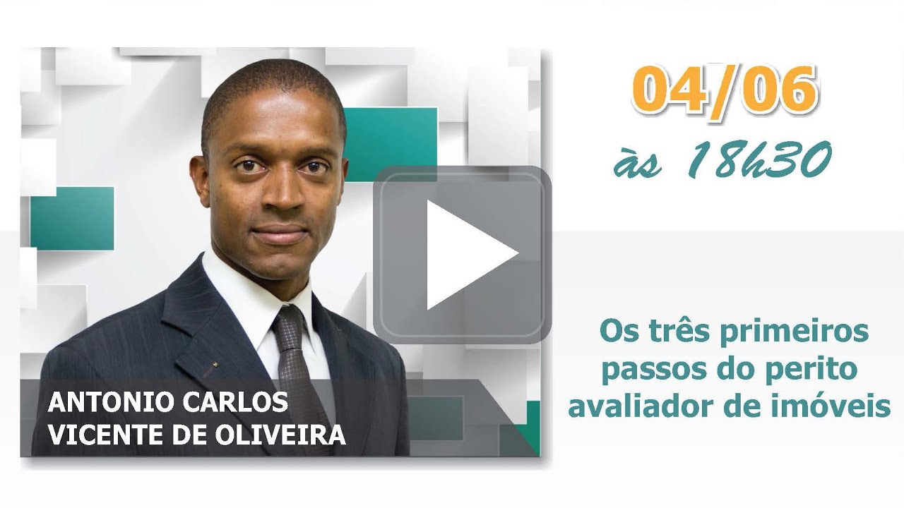 Os três primeiros passos do perito avaliador de imóveis - Antonio Carlos Vicente de Oliveira
