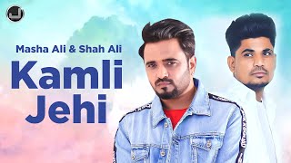 Kamli Jehi  Lyrical Video  Masha Ali  Shah Ali  Ja