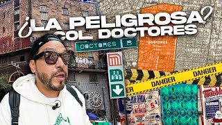 ¿La COLONIA DOCTORES es TAN PELIGROSA como dicen?