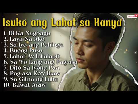 Nakakaiyak na Worship Songs Tagalog | Awit para sa Pagpapagaling at Lakas ng Loob