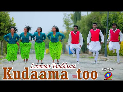 Lammaa Taaddasaa - Kudaama too - New Oromo music - 2022 official video