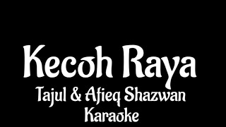 Download lagu Kecoh Raya lirik Karaoke Tajul Afieq Shazwan  mp3