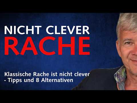 Klassische Rache ist nicht clever: Tipps und 8 Alternativen