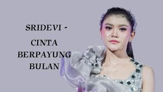 Download lagu Sridevi - Cinta berpayung bulan | official Lirik video mp3 Download lagu Sridevi - Cinta berpayung bulan | official Lirik video mp3