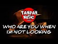 Blake Shelton - WHO ARE YOU WHEN I'M NOT LOOKING ( Lyric )