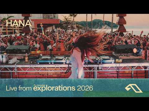 HANA - Anjunadeep Explorations: Albania 2026