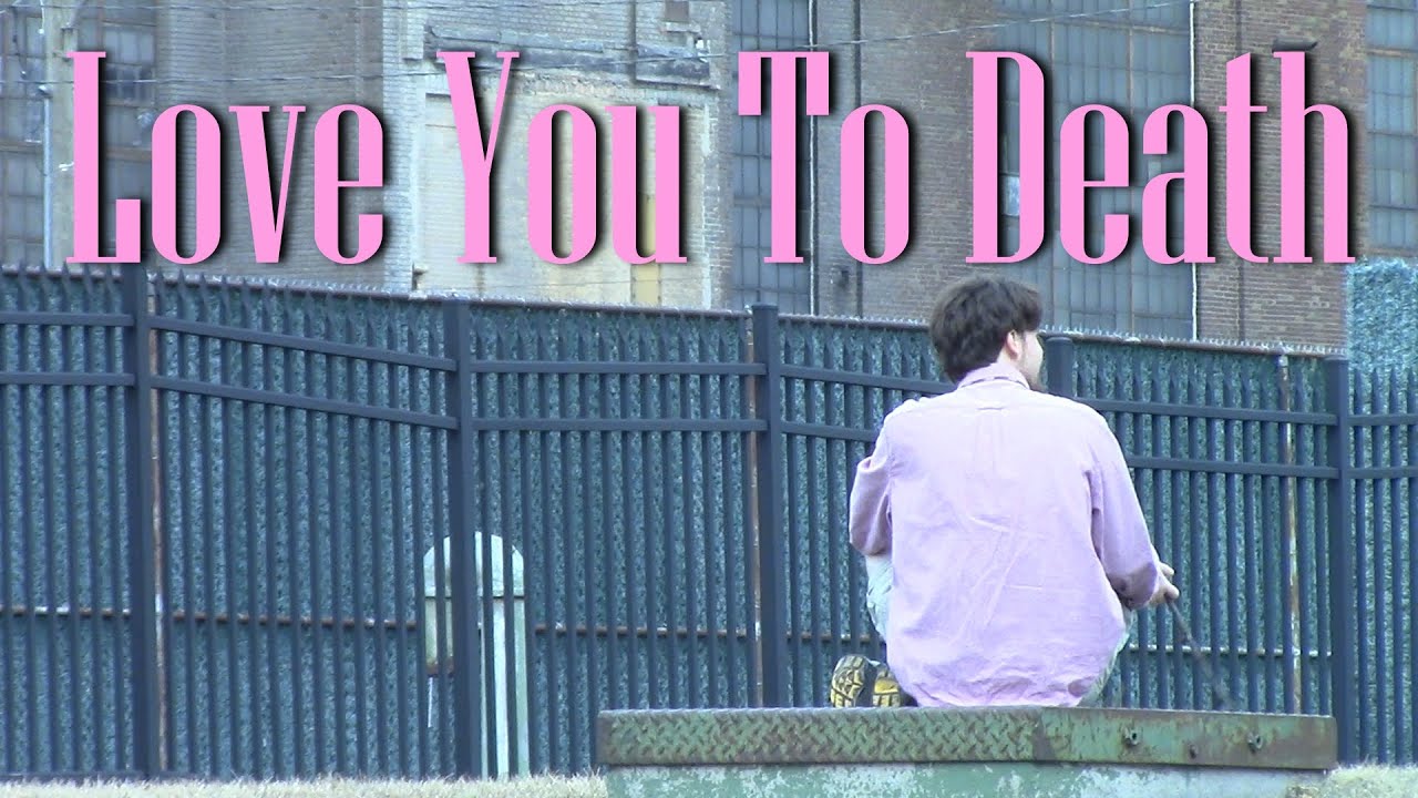 Thumbnail for Love You To Death