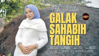 Download lagu Difa Awalia - Galak Sahabih Tangih mp3
