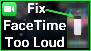 How To Fix FaceTime Volume Too Loud On iPhone