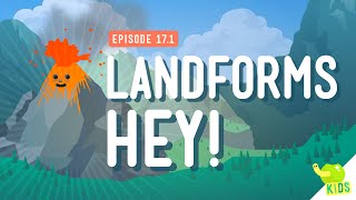 Landforms, Hey!: Crash Course Kids #17.1