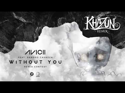 Avicii - Without You (Khazun Remix)