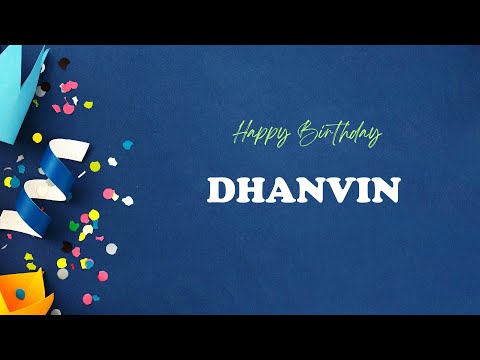 DHANVIN Happy Birthday Song – Happy Birthday DHANVIN