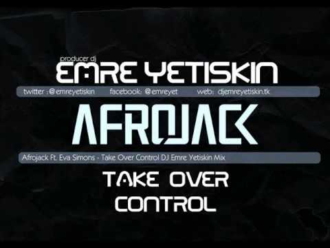 Afrojack ft. Eva Simons - Take Over Control (Emre Yetiskin Mix)