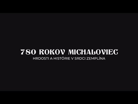 Záznam - 780 ROKOV MICHALOVIEC - HRDOSTI A HISTÓRIE V SRDCI ZEMPLÍNA