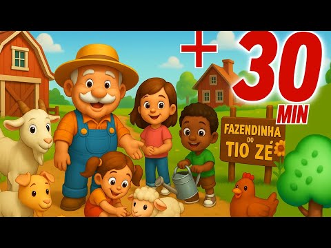 30 minutos de músicas infantis 🎶  Fazendinha do Tio Zé 🎶