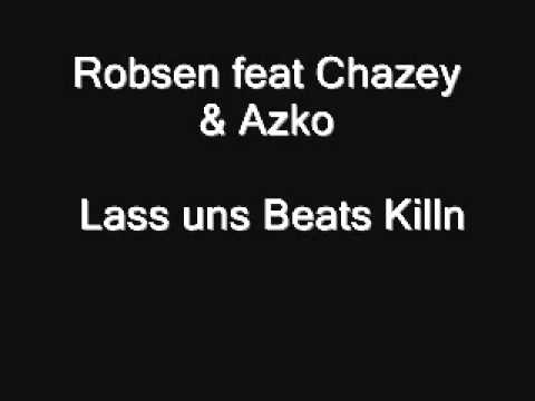 Robsen feat. Chazey & Azko - Lass uns Beats Killn