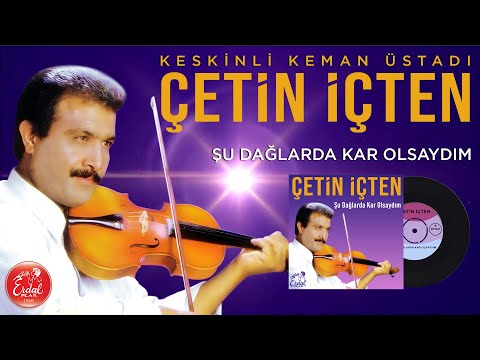 Çetin İçten'in Kemanla Verdiği Ruh | Şu Dağlarda Kar Olsaydım