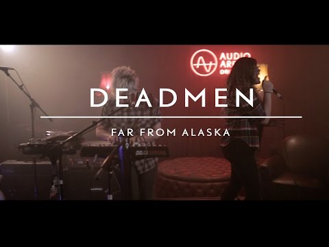 Far From Alaska (on AudioArena Originals) - Deadmen