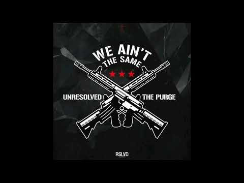 Unresolved & The Purge - We Ain't The Same (Topic Music)