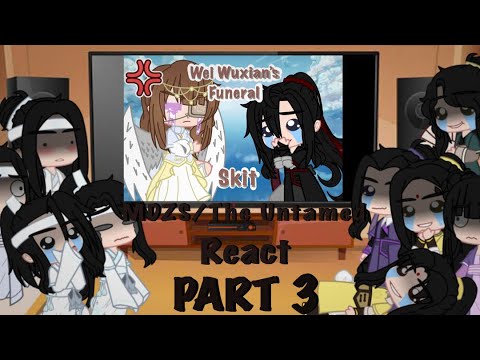 || MDZS/The Untamed react to ‘Wei Wuxian’s Funeral’ skit || 3/? || GCRV ||