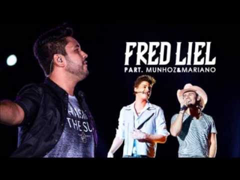 Fred Liel Part  Munhoz e Mariano - Aí Complica Lançamento 2014