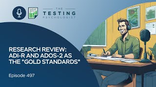 497. Research Review: ADI-R and ADOS-2 as the "Gold Standards"