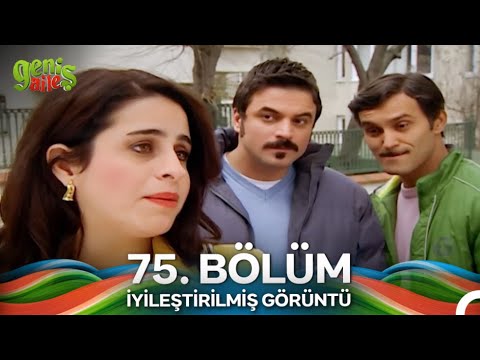 Geniş Aile 75. Bölüm (İyileştirilmiş Görüntü)
