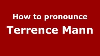 How to pronounce Terrence Mann