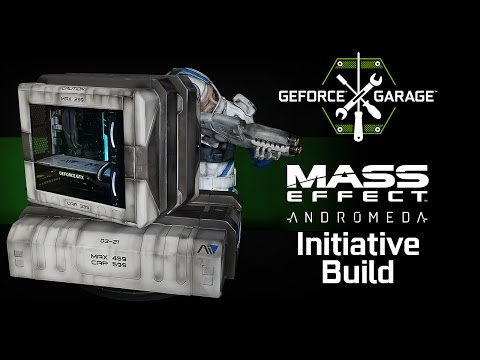 GeForce Garage - The Mass Effect: Andromeda Initiative Build