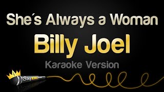 Billy Joel - She&#39;s Always a Woman (Karaoke Version)