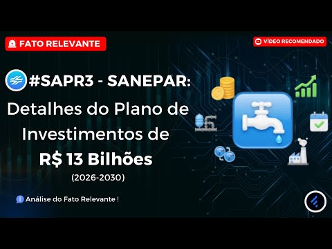 Thumbnail do vídeo: #SAPR3: SANEPAR Vai GASTAR R$ 13 BILHÕES! Análise do Plano de Investimentos (2026-2030)