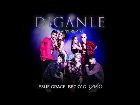 Leslie Grace, Becky G & CNCO - Díganle (Tainy Remix) [Audio]