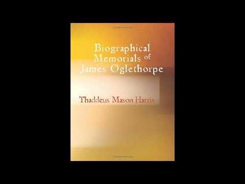 Biographical Memorials of James Oglethorpe by Thaddeus Mason Harris — free full audiobook