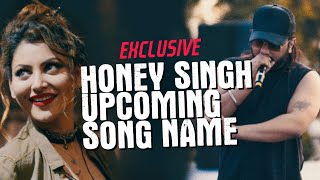 Yo Yo Honey Singh Upcoming Song Name Revealed | Latest Hindi News 2019