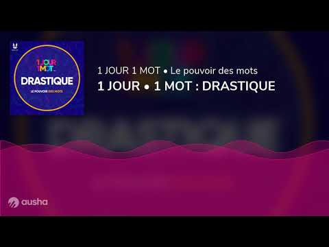 1 JOUR • 1 MOT : DRASTIQUE