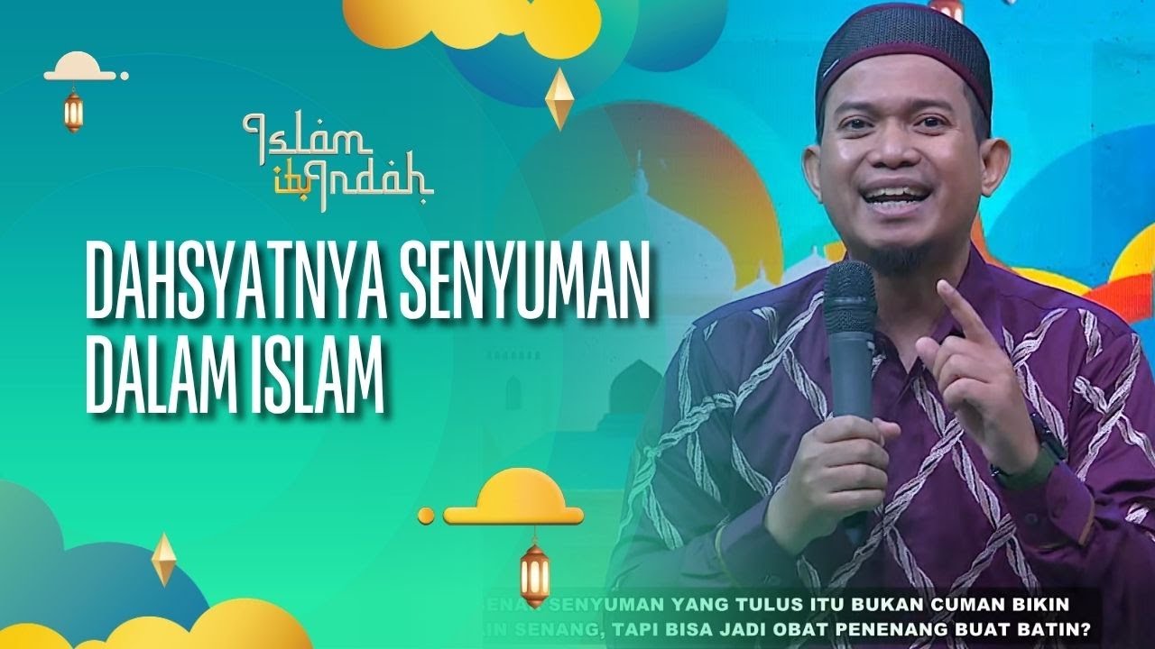 Dahsyatnya Senyuman Dalam Islam - ISLAM ITU INDAH (27/09/26) P4