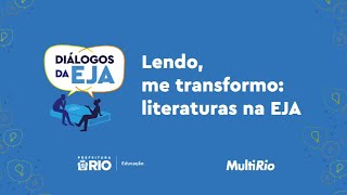 Diálogos da EJA (T4 E1) - Literatura na EJA
