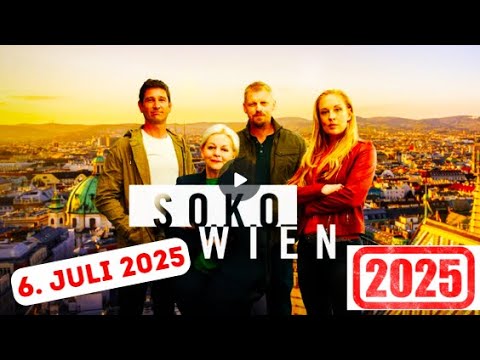 SOKO WIEN 6. JULI 2025  SOKO WIEN NEUE FOLGEN