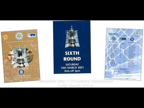 Leicester City v Wycombe Wanderers - FA Cup 6th Round - 10th March 2001 (extended highlights)